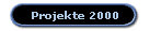 Projekte 2000